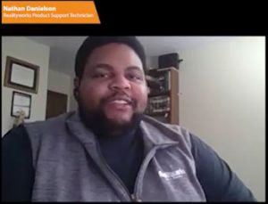 Nathan D., Realityworks Product Support Technician